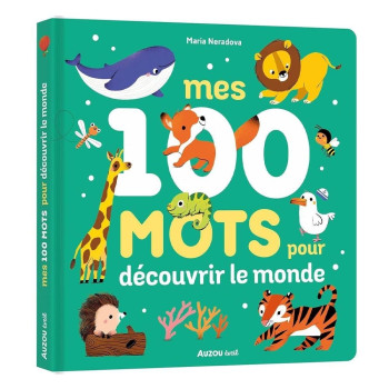 Mes 100 Mots Pour Decouvrir Le Monde Mes 100 Mots Pour Decouvrir Le Monde
