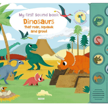 Auzou - My First Sound Book: Dinosaurs That Roar, Squawk And Growl