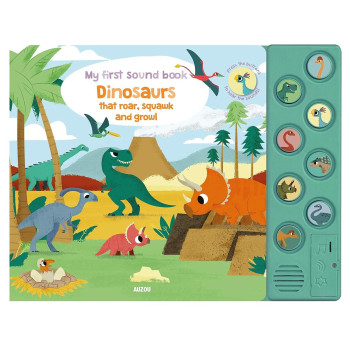 Auzou - My First Sound Book: Dinosaurs That Roar, Squawk And Growl Auzou - My First Sound Book: Dinosaurs That Roar, Squawk And Growl