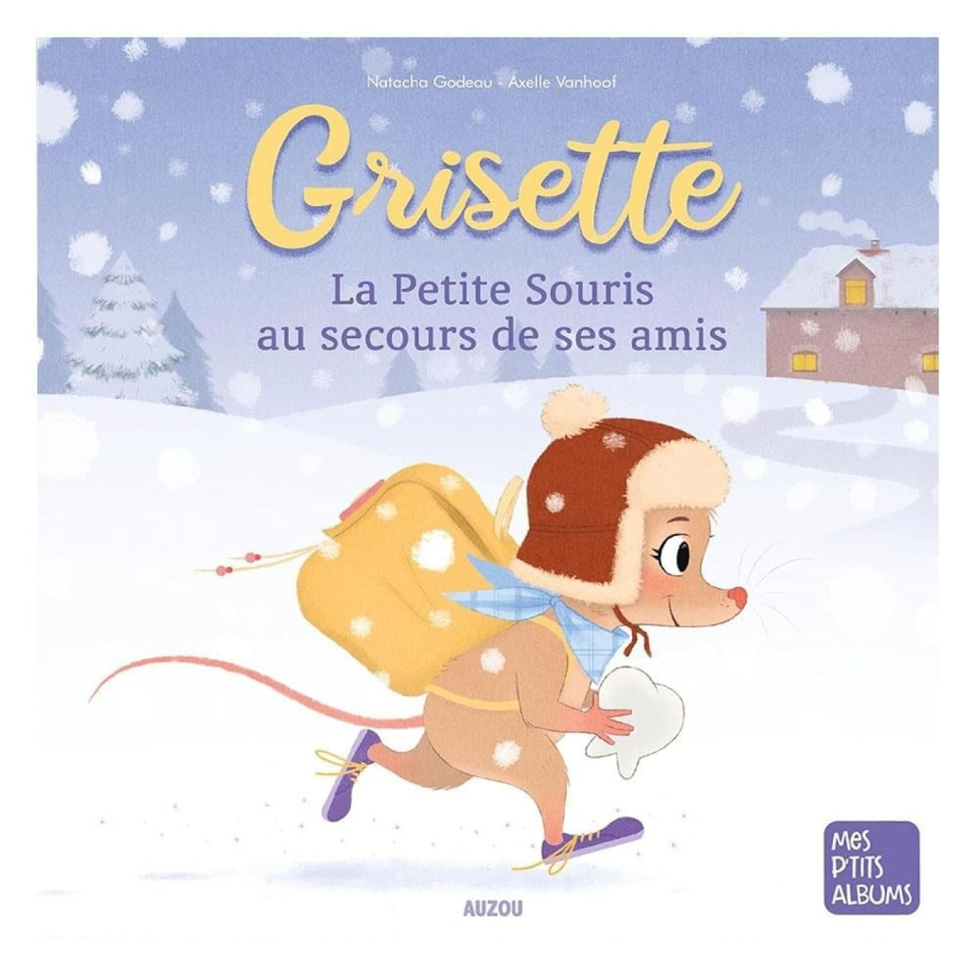 GRISETTE LA PETITE SOURIS AU SECOURS DE SES AMIS GRISETTE LA PETITE SOURIS AU SECOURS DE SES AMIS