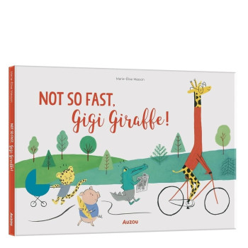 Not So Fast Gigi Giraffe Not So Fast Gigi Giraffe