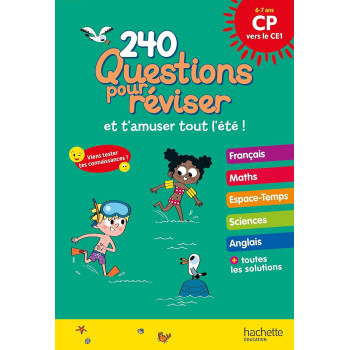 240 Questions Pour Reviser et t amuser tout l été CP vers le CE1 6-7 ans