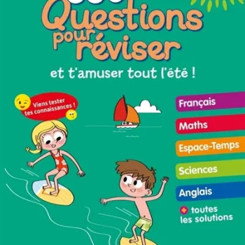 330 Questions Pour Reviser et t amuser tout l été CE1 vers le CE2 7-8 ans 330 Questions Pour Reviser et t amuser tout l été CE1 vers le CE2 7-8 ans