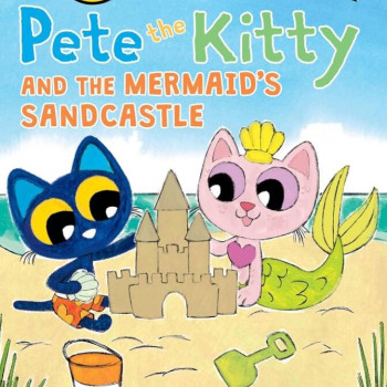 Pete the Kitty and the Mermaid's Sandcastle Pete the Kitty and the Mermaid's Sandcastle