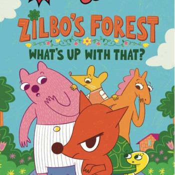 Zilbo's Forest: What’s Up with That?