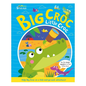 Imagine That - Big Croc Little Croc - Magic Spyglass Board Book