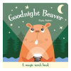 Imagine That - Goodnight Beaver - A Magic Torch Book - 9781801058643 - 9781801058643