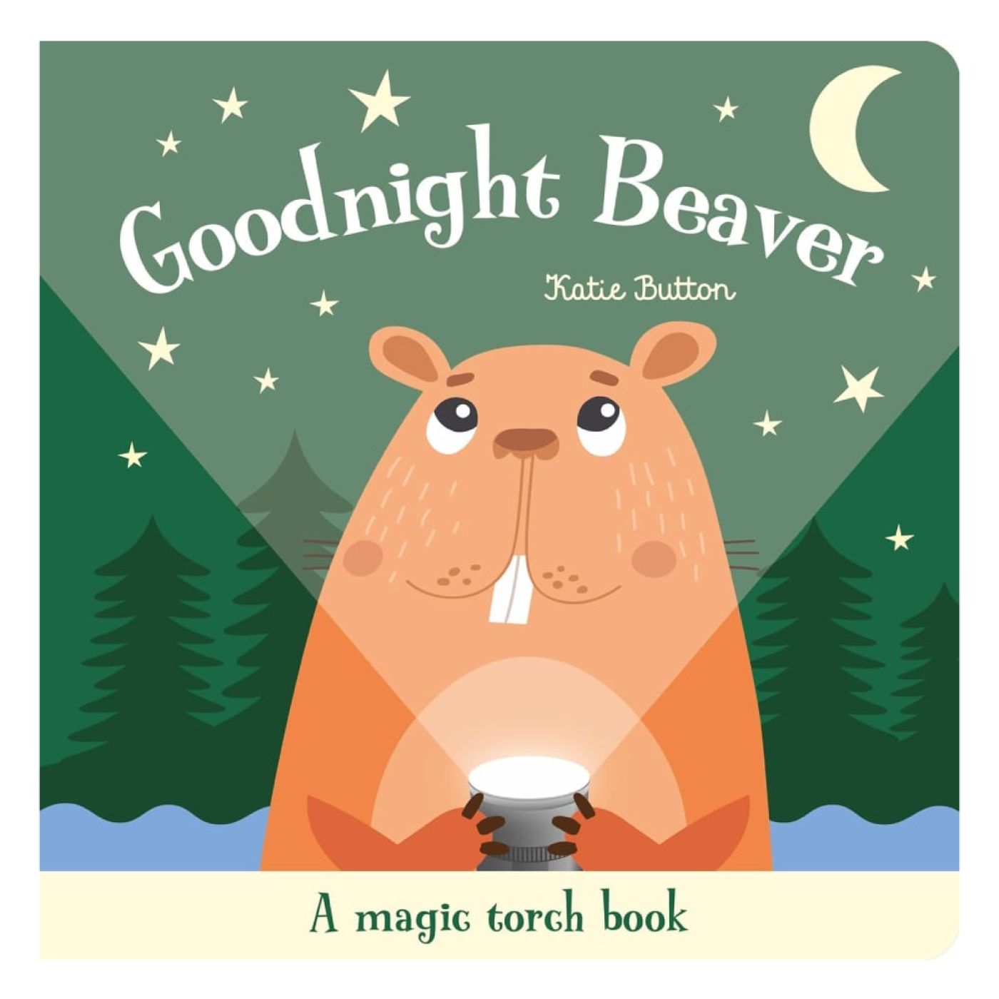 Imagine That - Goodnight Beaver - A Magic Torch Book - 9781801058643 - 9781801058643