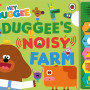Hey Duggee: Duggee’s Noisy Farm Sound Book