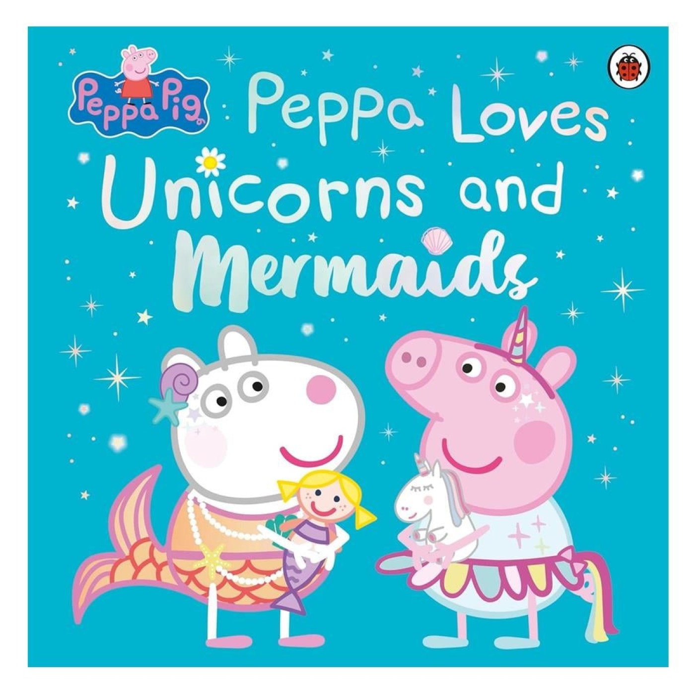 Peppa Pig - Peppa Loves Unicorns and Mermaids - 9780241671993 Peppa Pig - Peppa Loves Unicorns and Mermaids - 9780241671993 - 9780241671993