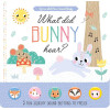 What Did Bunny Hear? (Press and Play Sound Book)