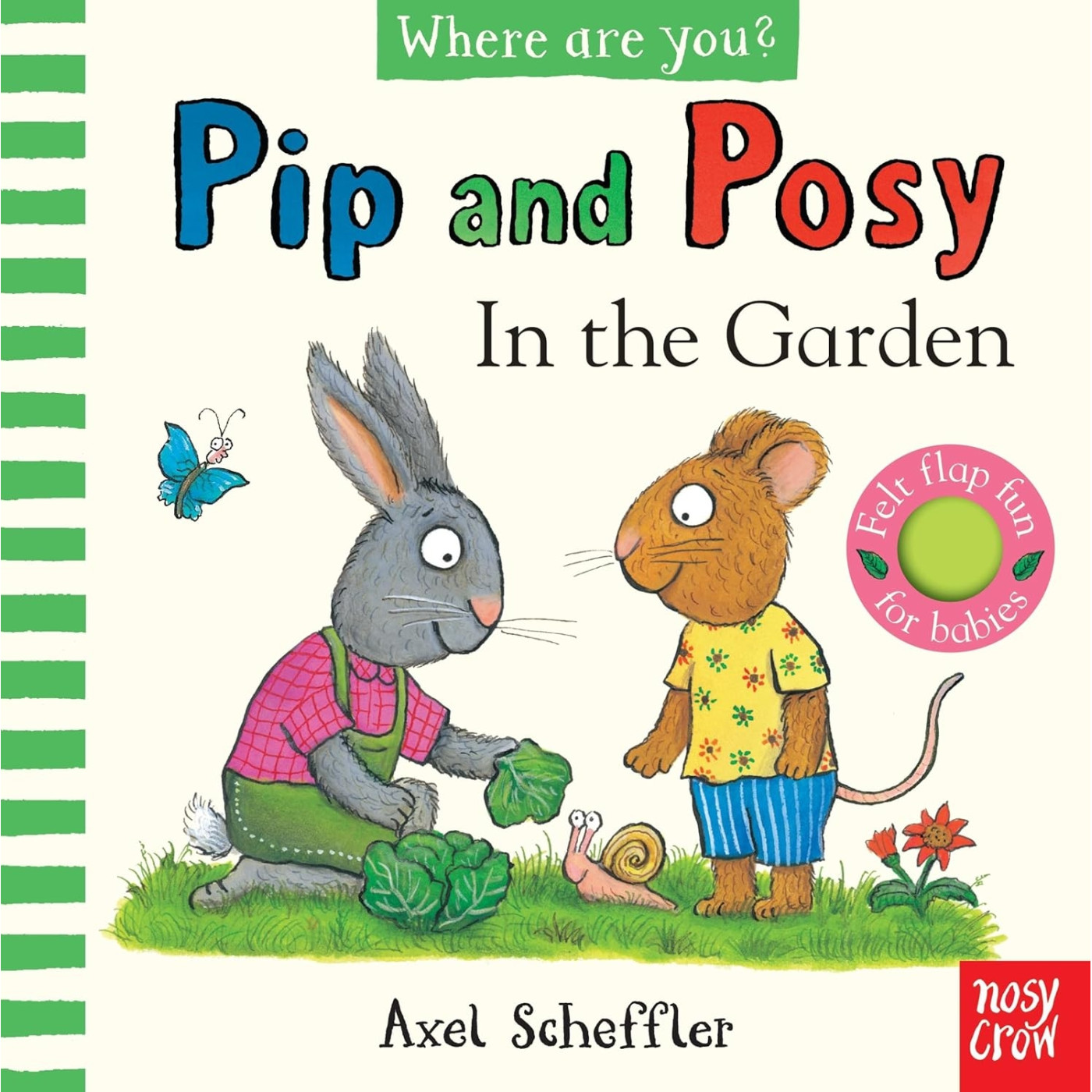 Nosy Crow - Pip And Posy: Where Are You? In The Garden