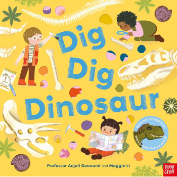 Nosy Crow - Dig, Dig, Dinosaur
