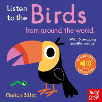 Nosy Crow - Listen To The Birds From Around The World Nosy Crow - Listen To The Birds From Around The World