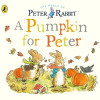 Puffin - Peter Rabbit Tales: A Pumpkin For Peter