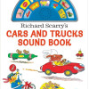 Richard Scarrys Cars and Trucks Sound Book