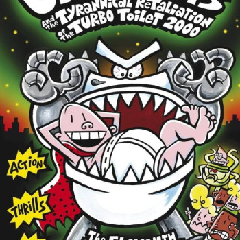 Captain Underpants 11: Captain Underpants and the Tyrannical Retaliation of the Turbo Toilet 2000