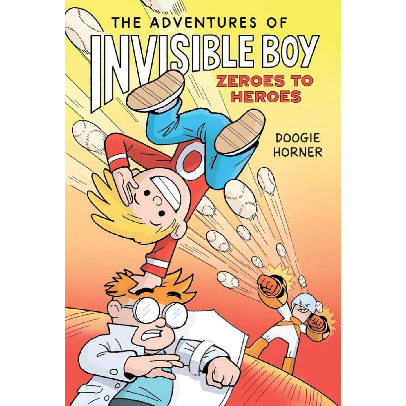 The Adventures of Invisible Boy 2: The Adventures of Invisible Boy: Zeroes to Heroes The Adventures of Invisible Boy 2: The Adventures of Invisible Boy: Zeroes to Heroes