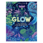 Glow - The Wild Wonders of Bioluminescence Glow - The Wild Wonders of Bioluminescence