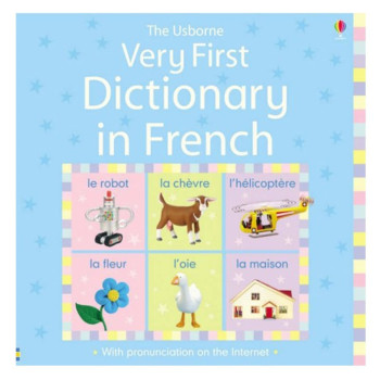 Very First Dictionary in French (Usborne illustrat) Very First Dictionary in French (Usborne illustrat)
