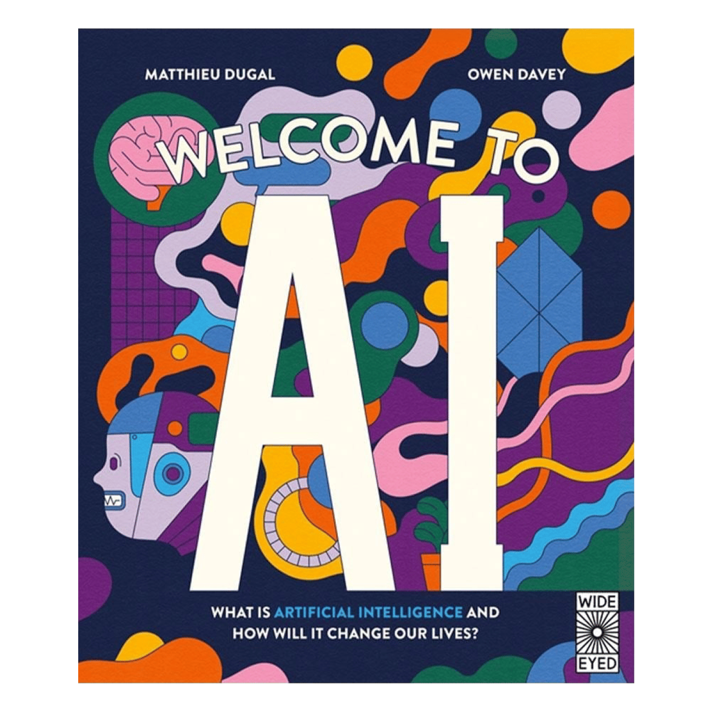 Welcome to AI - Hardcover - 9780711293151 Welcome to AI - Hardcover - ST01118 - 9780711293151