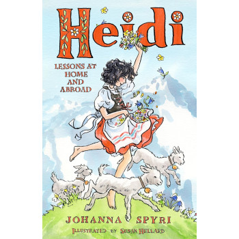 Heidi: Her Early Lessons And Travels Heidi: Her Early Lessons And Travels