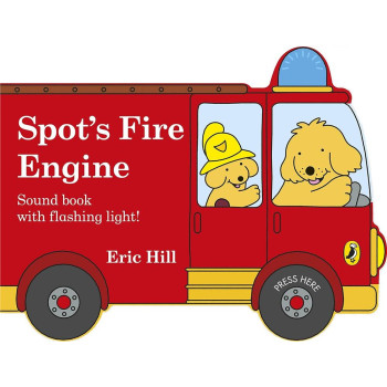 Spot'S Fire Engine : Shaped Book With Siren And Flashing Light! Spot'S Fire Engine : Shaped Book With Siren And Flashing Light!