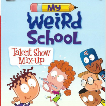 My Weird School: Talent Show Mix-Up