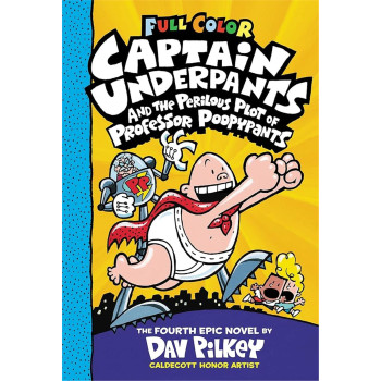 Captain Underpants Color Edition: Captain Underpants And The Perilous Plot Of Professor Poopypants #4 Captain Underpants Color Edition: Captain Underpants And The Perilous Plot Of Professor Poopypants #4