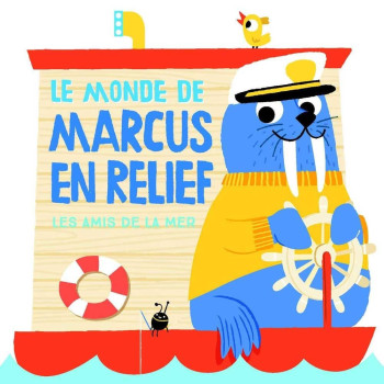 Le Monde De Marcus En Relief: Les Amis De La Mer Le Monde De Marcus En Relief: Les Amis De La Mer