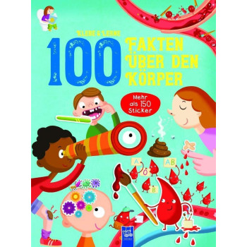 Klebe & Lerne - 100 Fakten Über Den Körper Klebe & Lerne - 100 Fakten Über Den Körper
