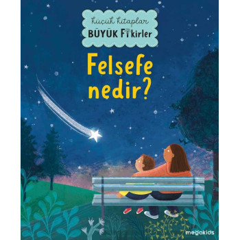 Küçük Kitaplar Büyük Fikirler: Felsefe Nedir? Küçük Kitaplar Büyük Fikirler: Felsefe Nedir?