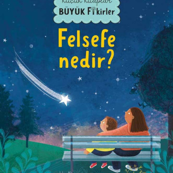 Megakids Yayıncılık - Küçük Kitaplar Büyük Fikirler: Felsefe Nedir?