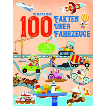 Klebe & Lerne - 100 Fakten Über Fahrzeuge Klebe & Lerne - 100 Fakten Über Fahrzeuge