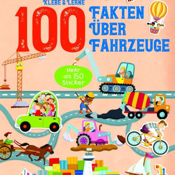 Yoyo Books - Klebe & Lerne - 100 Fakten Über Fahrzeuge