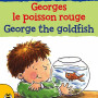 I Can Read French: George The Goldfish/Georges Le Poisson Rouge