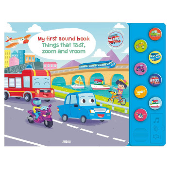 My First Sound Book: Things That Toot, Zoom And Vroom My First Sound Book: Things That Toot, Zoom And Vroom