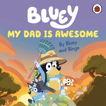 Ladybird - Bluey - My Dad Is Awesome - Board Book Ladybird - Bluey - My Dad Is Awesome - Board Book