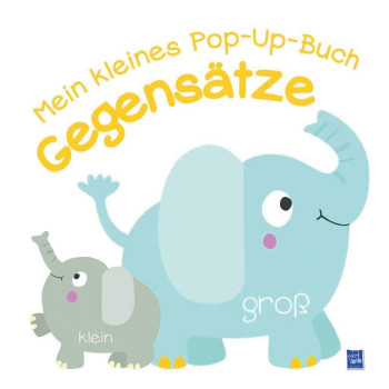 Mein Kleines Pop-Up-Buch - Gegensätze Mein Kleines Pop-Up-Buch - Gegensätze