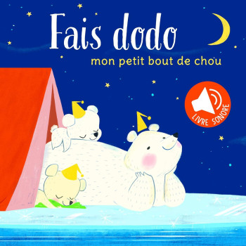 TamTam - Mon Petit Bout De Chou: Fais Dodo. Livre Sonore