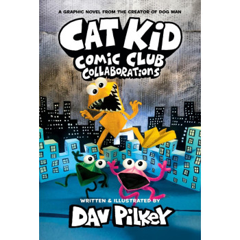 Cat Kid Comic Club Graphic Novel: Collaborations #4 Cat Kid Comic Club Graphic Novel: Collaborations #4