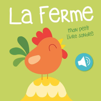 La Ferme: Mon Petit Livre Sonore La Ferme: Mon Petit Livre Sonore