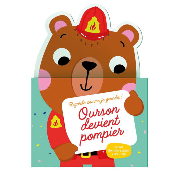 Ourson Devient Pompier Ourson Devient Pompier