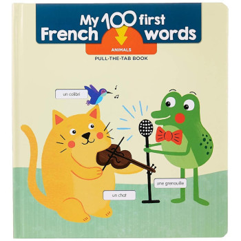 My First 100 French Words: Animals (Bilingual Board Book) My First 100 French Words: Animals (Bilingual Board Book)