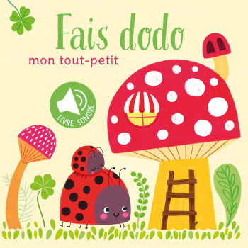 Megakids Yayıncılık - Mon Tout-Petit: Fais Dodo. Livre Sonore