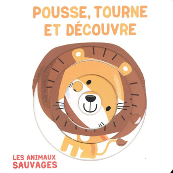 Megakids Yayıncılık - Pousse, Tourne Et Découvre - Les Animaux Sauvages