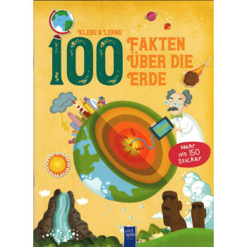 Klebe & Lerne - 100 Fakten Über Die Erde Klebe & Lerne - 100 Fakten Über Die Erde