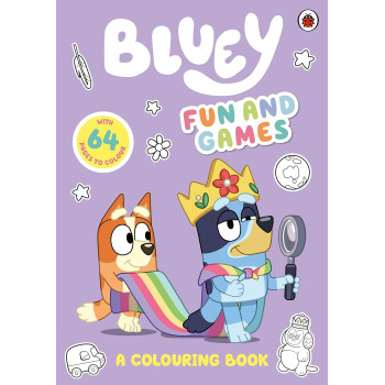 Bluey: Fun And Games: A Colouring Book Bluey: Fun And Games: A Colouring Book