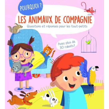 Pourquoi? Les Animaux De Compagnie - Questions Et Réponses Pour Les Tout-Petits