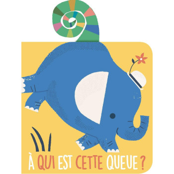 A Qui Est Cette Queue? L'Éléphant A Qui Est Cette Queue? L'Éléphant